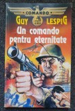 UN COMANDO PENTRU ETERNITATE - Guy Lespig
