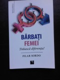 BARBATI, FEMEI, TRAIASCA DIFERENTA - PILAR SORDO