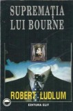Suprematia lui Bourne - Robert Ludlum