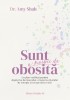 Sunt Al Naibii De Obosita. Un Plan Verificat Pentru Depasirea Burnoutului, Cresterea Nivelului De Energie Si Recuperarea Vietii, Amy Shah - Editura Pa