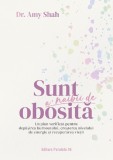 Cumpara ieftin Sunt Al Naibii De Obosita. Un Plan Verificat Pentru Depasirea Burnoutului, Cresterea Nivelului De Energie Si Recuperarea Vietii, Amy Shah - Editura Pa