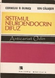 Sistemul Neuroendocrin Difuz - Corneliu D. Olinici, Ion Caluser, Editura Medicala, 1988, Medicina, Endocrinologie, Carte