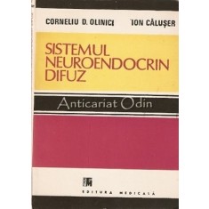 Sistemul Neuroendocrin Difuz - Corneliu D. Olinici, Ion Caluser