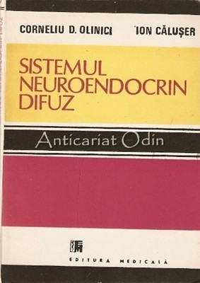 Sistemul Neuroendocrin Difuz - Corneliu D. Olinici, Ion Caluser foto