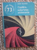 COPILARIA, PUBERTATEA, ADOLESCENTA - Mara RICMAN
