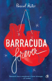Barracuda Forever - Paperback brosat - Pascal Ruter - Curtea Veche