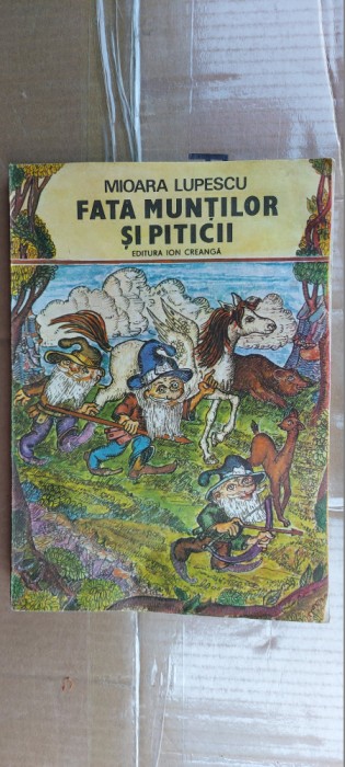 FATA MUNTILOR SI PITICII MIOARA LUPESCU , ION CREANGA ,STARE FOARTE BUNA .