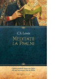 Meditatii la Psalmi - C. S. Lewis, C.S. Lewis