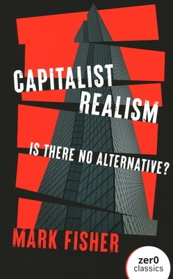 Capitalist Realism: Is There No Alternative? foto