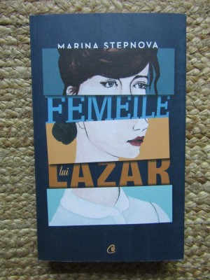 Femeile lui Lazar - Marina Stepnova foto