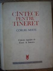 CANTECE PENTRU TINERET , CORURI MIXTE de CONSTANTIN A. IONESCU , 1972 foto