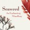 Seaweed, an Enchanting Miscellany