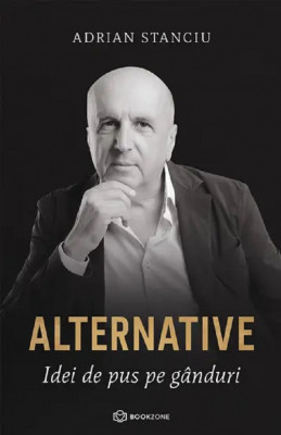 Alternative, Adrian Stanciu - Editura Bookzone foto