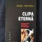 Clipa eterna. Reintoarcerea tragicului in societatile postmoderne - M. Maffesoli