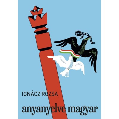Anyanyelve magyar - Ign&amp;aacute;cz R&amp;oacute;zsa foto