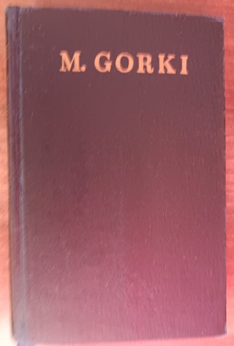 myh 312f - Maxim Gorki - Opere volumul 11 - Povestiri - ed 1959