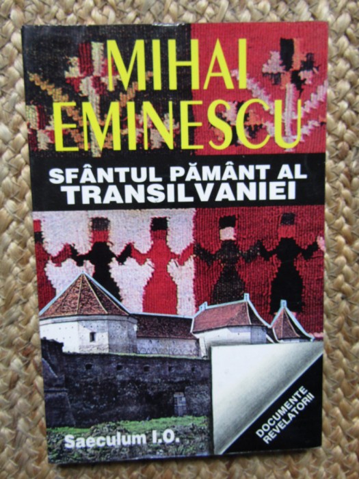 Mihai Eminescu - Sfantul pamant al Transilvaniei