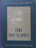 FARA FRAC SI JOBEN NEVELE-AL. DUILIU ZAMFIRESCU-230102