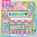 Manga Sparkle: Kawaii: A Cute and Shimmery Anime and Manga Style Coloring Book