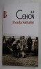 INSULA SAHALIN de A.P. CEHOV , 2021