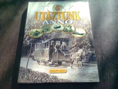 UTAZTUNK ANNO - KOSSUTH KIADO (CARTE IN LIMBA MAGHIARA) foto