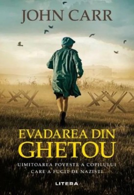 Evadarea din ghetou &amp;ndash; John Carr foto