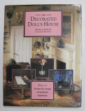 THE DECORATED DOLL &#039; S HOUSE , HOW TO DESIGN AND CREATE MINIATURE INTERIORS by JESSICA RIDLEY , 2004