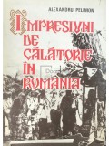 Alexandru Pelimon - Impresiuni de calatorie in Romania (Editia: 1984)