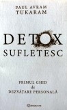 Detox sufletesc. Primul ghid de dezvoltare personala - 2025 - Paul Avram Tukaram (AZ233)