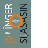 Inger si asasin. Micuta celula cerebrala care a schimbat istoria medicinei - Florin Tudose, Donna Jackson Nakazawa
