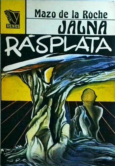 Mazo de la Roche - Jalna, volumul 5: Rasplata