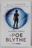 ULTIMUL VOIAJ AL LUI POE BLYTHE de ALLY CONDIE , 2021
