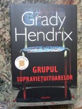 Grupul supravietuitoarelor - Grady Hendrix