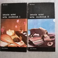 ELIE FAURE - ISTORIA ARTEI. ARTA MODERNA ( 2 VOLUME )