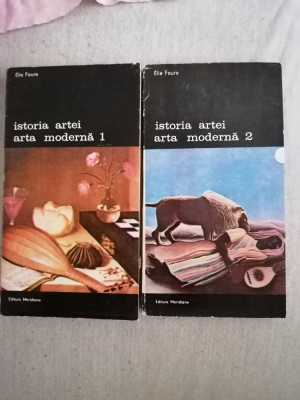 ELIE FAURE - ISTORIA ARTEI. ARTA MODERNA ( 2 VOLUME ) foto