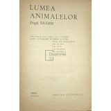 M. A. Ionescu - Lumea animalelor dupa Brehm (Editia: 1964)