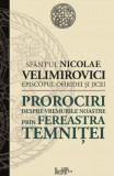 Prorociri despre vremurile noastre prin fereastra temniței - Paperback brosat - Nicolae Velimirovici - Predania
