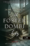 A Foster-dombi h&aacute;z - Jaime Jo Wright