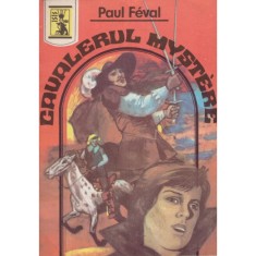 Paul Feval - Cavalerul Mystere - 128632