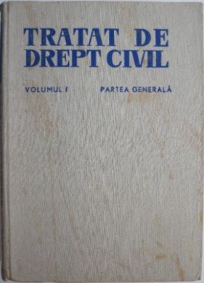 Tratat de drept civil, vol. I. Partea generala (putin patata) foto