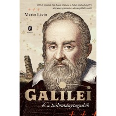 Galilei &eacute;s a tudom&aacute;nytagad&oacute;k - Mario Livio
