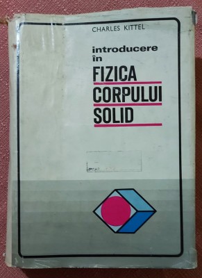 Introducere in fizica corpului solid. Editura Tehnica, 1972 - Charles Kittel foto