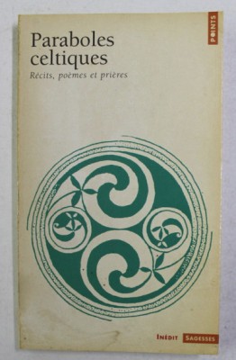 Paraboles celtiques : r&amp;eacute;cits, po&amp;egrave;mes et pri&amp;egrave;res / ed critica Robert Van de Weyer foto