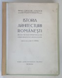 Istoria arhitecturii romanesti de Grigore Ionescu - Bucuresti, 1937