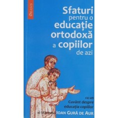 Sfaturi pentru o educatie ortodoxa a copiilor de azi