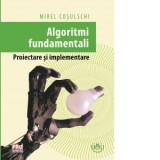 Algoritmi fundamentali. Proiectare si implementare