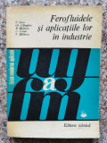 Ferofluidele Si Aplicatiile Lor In Industrie - E. Luca Gh. Calugaru R. Badescu C. Cotae V. Badesc,553684, Tehnica