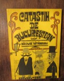 Catastih de bucureștean - Nicolae Vătămanu, Litera, 1980, Roman, Editie Necartonata, 193 pagini