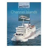 Cumpara ieftin By Sea to the Channel Island From Packet Boats and Steamers to Ro-pax and Catamarans