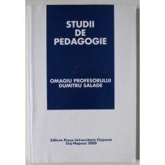 STUDII DE PEDAGOGIE , OMAGIU PROFESORULUI DUMITRU SALADE , 2000